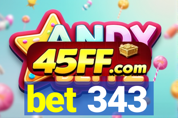bet 343